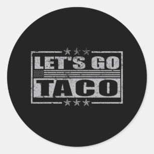 Funny Let's Go Taco 25  Classic Round Sticker