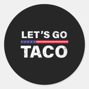 Funny Let's Go Taco 28 Classic Round Sticker