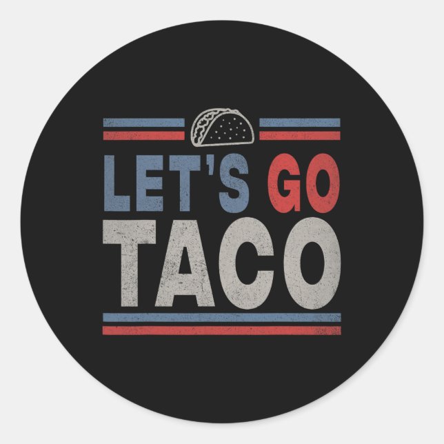 Funny Let's Go Taco 2  Classic Round Sticker (Front)