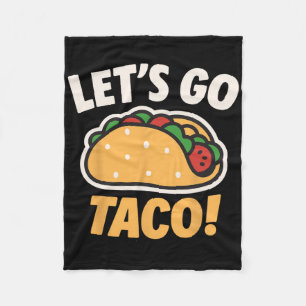 Funny Let's Go Taco 31 Fleece Blanket