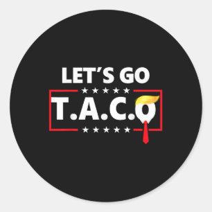 Funny Lets Go Taco _3 Classic Round Sticker