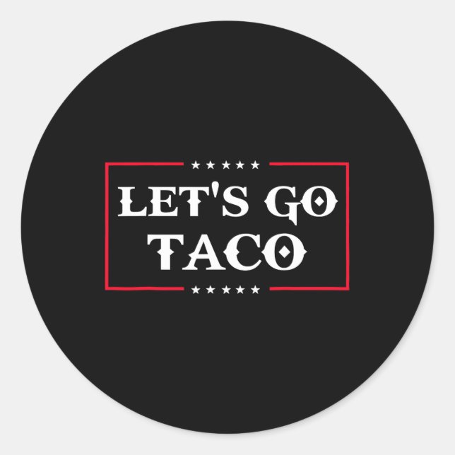 Funny Let's Go Taco 43  Classic Round Sticker (Front)