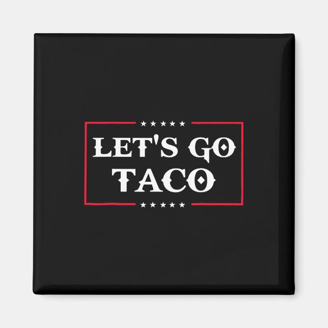 Funny Let's Go Taco 43  Magnet (Front)