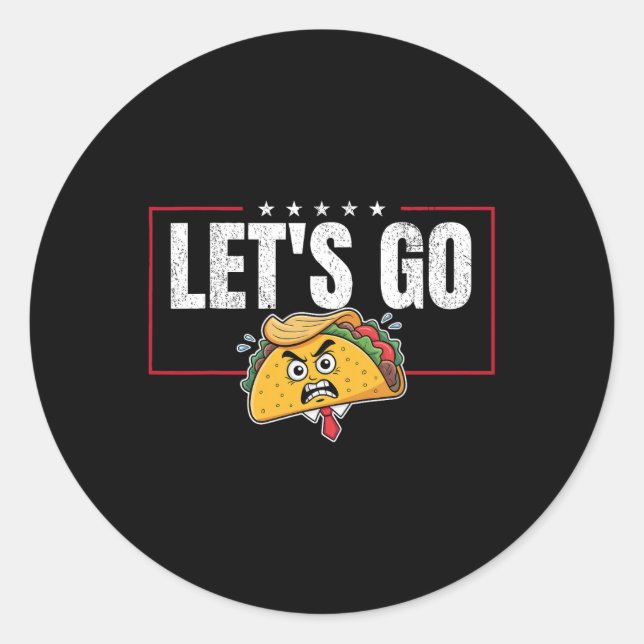 Funny Let's Go Taco 45  Classic Round Sticker (Front)