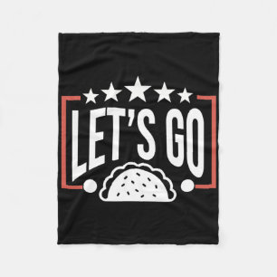 Funny Let's Go Taco 46 Fleece Blanket