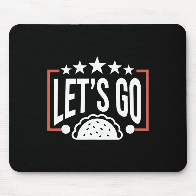 Funny Let's Go Taco 46  Mouse Pad (Front)