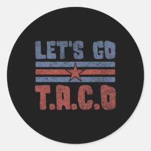 Funny Let's Go Taco 55  Classic Round Sticker