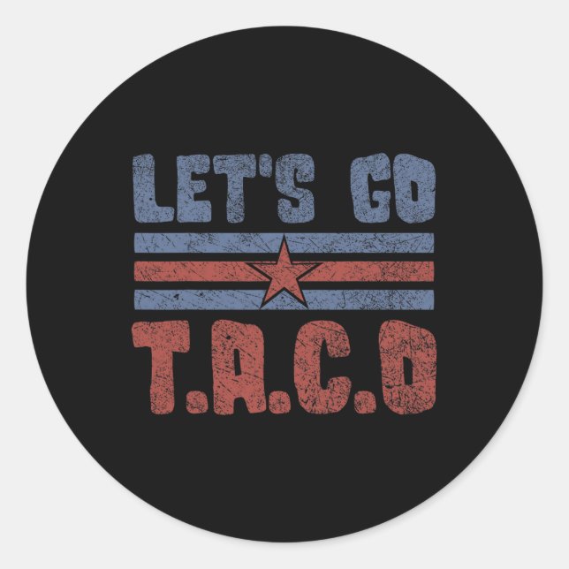 Funny Let's Go Taco 55  Classic Round Sticker (Front)