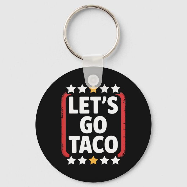 Funny Let's Go Taco 5  Key Ring (Front)