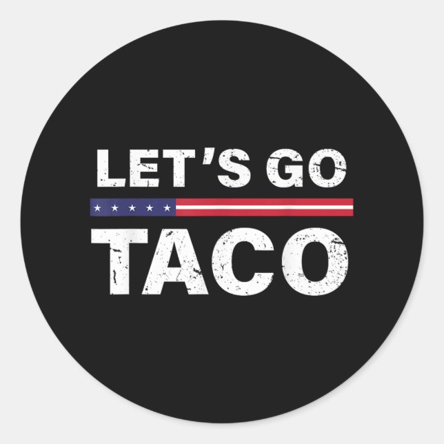 Funny Lets Go Taco _6  Classic Round Sticker (Front)
