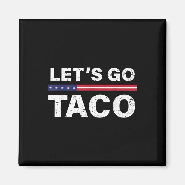 Funny Lets Go Taco _6  Magnet (Front)