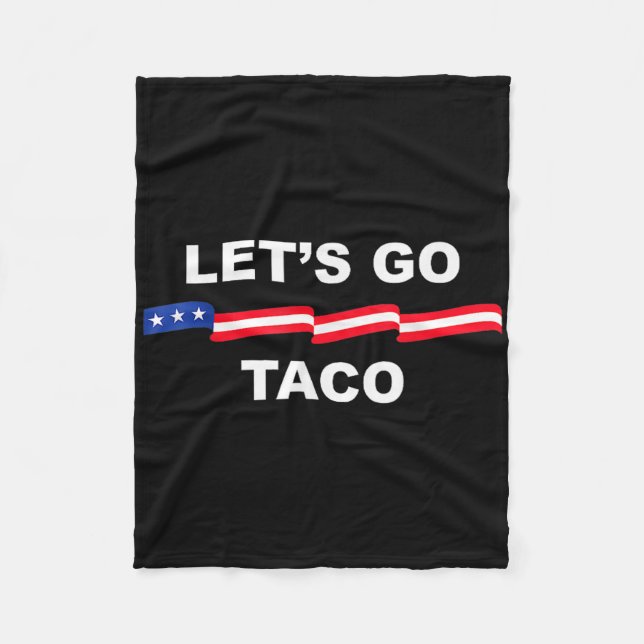Funny Let's Go Taco Always Chickens Out 1  Fleece Blanket (Front)