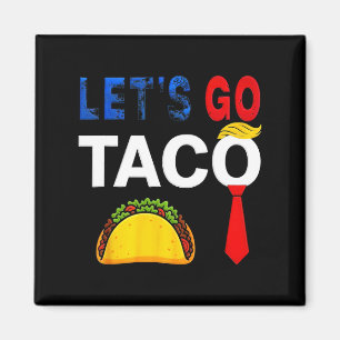 Funny Let's Go Taco American Patriot Women Men Magnet