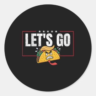 Funny Let's Go Taco &#; Classic Round Sticker