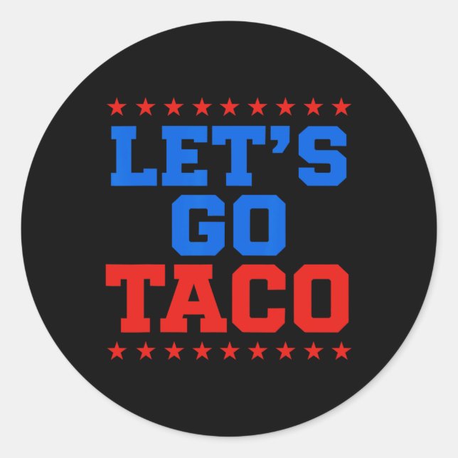 Funny Let's Go Taco Design  Classic Round Sticker (Front)