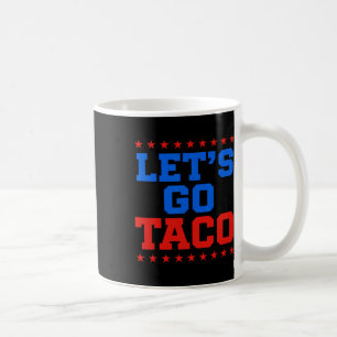 Funny Let's Go Taco Design  Coffee Mug