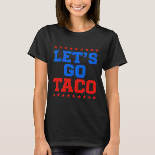 Funny Let's Go Taco Design T-Shirt