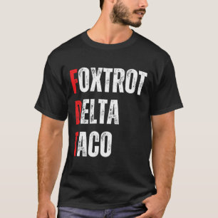 Funny Let's Go Taco Foxtrots Delta Taco T-Shirt