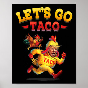 Funny Lets Go Taco Funny Trump Always Chickens Out Poster
