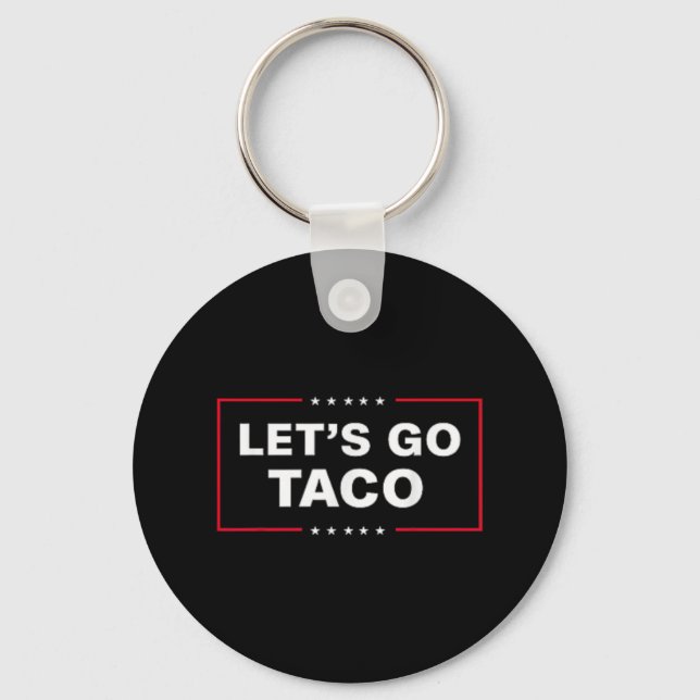 Funny Let's Go Taco &#   Key Ring (Front)