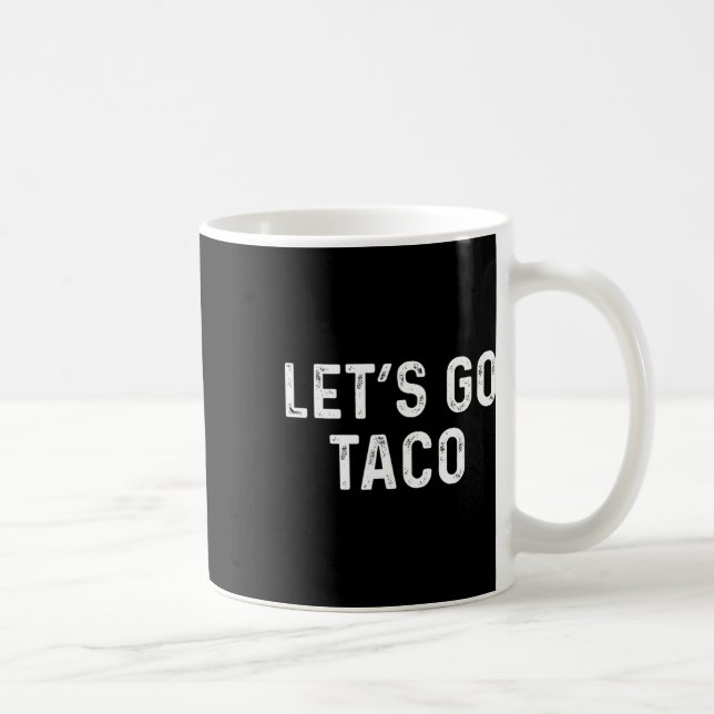 Funny Let's Go Taco - Lets Go Taco  Coffee Mug (Right)