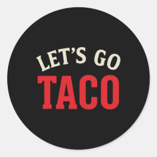 Funny Let's Go Taco Meme Classic Round Sticker