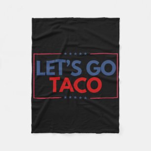 Funny Let's Go Taco Men Women Fleece Blanket
