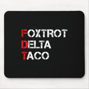 Funny Let's Go Taco Shirt Foxtrot Delta Taco 1 Mouse Pad