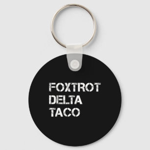 Funny Let's Go Taco Shirt Foxtrot Delta Taco 4 Key Ring