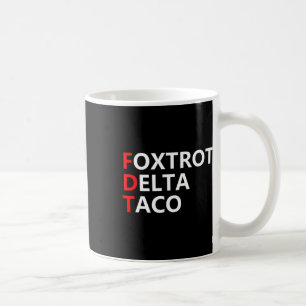 Funny Let's Go Taco Shirt Foxtrot Delta Taco Coffee Mug