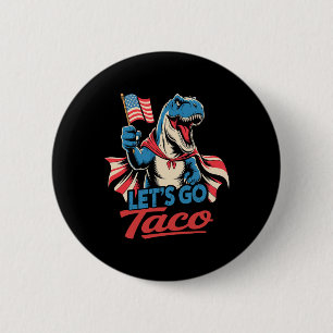 Funny Let's Go Taco Shirt Let's Go Taco Men Women 6 Cm Round Badge