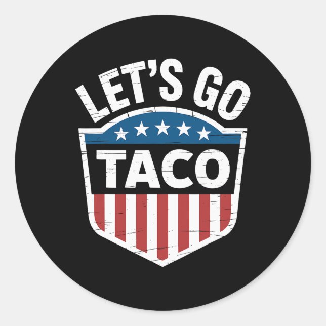 Funny Let's Go Taco Shirt Let's Go Taco Men Women  Classic Round Sticker (Front)