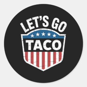 Funny Let's Go Taco Shirt Let's Go Taco Men Women Classic Round Sticker