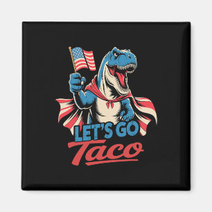 Funny Let's Go Taco Shirt Let's Go Taco Men Women Magnet