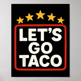 Funny Let's Go Taco Taco Chicken For Women Men Poster