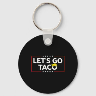 Funny Let's Go Taco Trump Always Chicken Out Mens  Key Ring