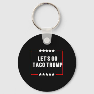 Funny Let's Go Taco Trump Always Chickens Out Meme Key Ring