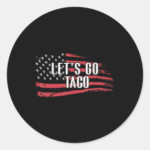 Funny Let's Go Taco Usa Flag Classic Round Sticker