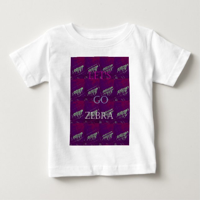 Funny Lets Go Zebra  Hakuna Matata motif Design Co Baby T-Shirt (Front)
