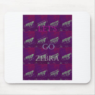 Funny Lets Go Zebra  Hakuna Matata motif Design Co Mouse Pad