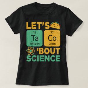 Funny Lets Tacos Bout Science Teacher Scientist T-Shirt