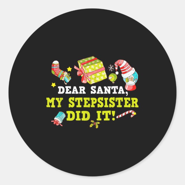 Funny Letter To Santa My Stepsister Did It Christm Classic Round Sticker (Front)