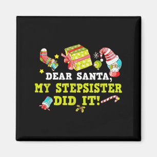 Funny Letter To Santa My Stepsister Did It Christm Magnet