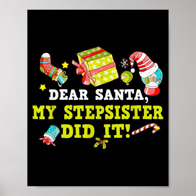 Funny Letter To Santa My Stepsister Did It Christm Poster (Front)