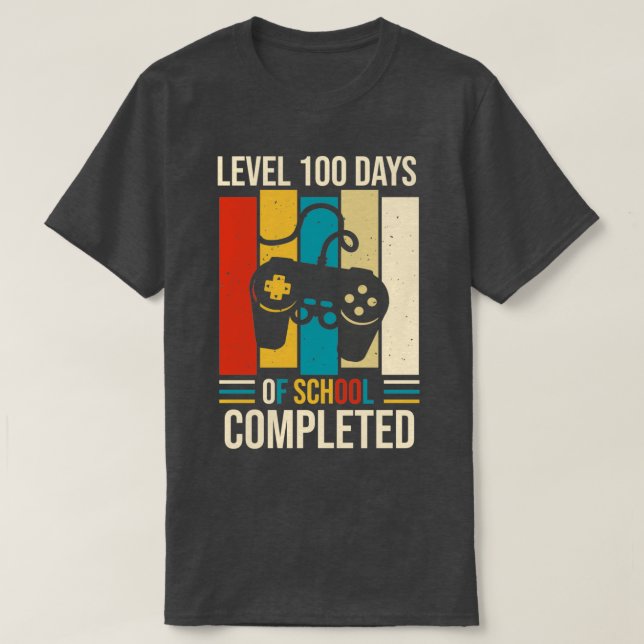 Funny Level 100 Days of School Completed Happy 100 T-Shirt (Design Front)