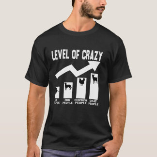 funny level of crazy goat and chicken T Shirt