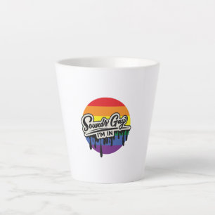 Funny LGBTQ Sounds Gay, I'm In Rainbow Pride Latte Mug