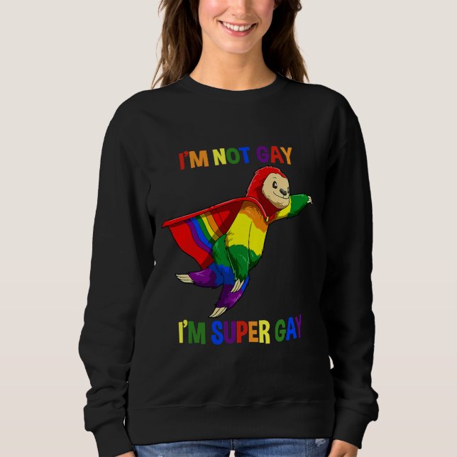 Funny Lgbtq Super Gay Sloth Sweatshirt (Front)