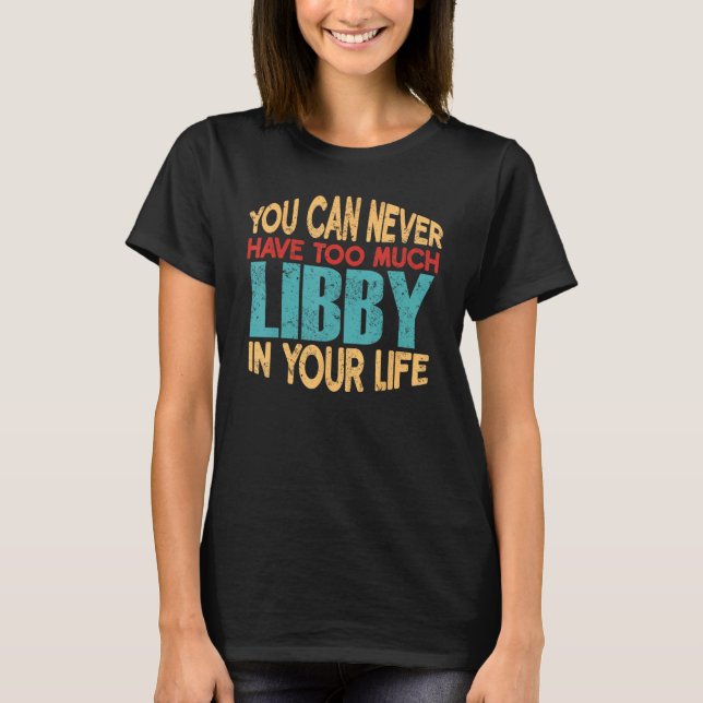 Funny Libby Personalised Tshirt First Name Joke It (Front)