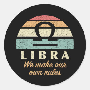 Funny Libra Zodiac Rules Classic Round Sticker